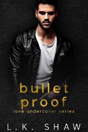 [To Love and Protect 04] • Bullet Proof